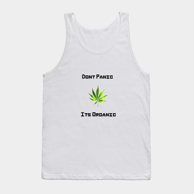 Dont Panic Its Organic Tank Top by florya